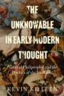 The Unknowable in Early Modern Thought : Natural Philosophy and the Poetics of the Ineffable - eBook