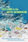 Field Guide to the Patchy Anthropocene : The New Nature - Book