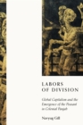 Labors of Division : Global Capitalism and the Emergence of the Peasant in Colonial Panjab - eBook