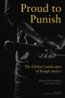 Proud to Punish : The Global Landscapes of Rough Justice - Book
