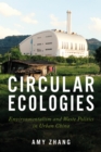 Circular Ecologies : Environmentalism and Waste Politics in Urban China - eBook