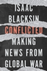 Conflicted : Making News from Global War - Book
