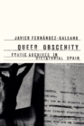 Queer Obscenity : Erotic Archives in Dictatorial Spain - eBook