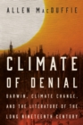 Climate of Denial : Darwin, Climate Change, and the Literature of the Long Nineteenth Century - eBook