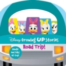 Disney Growing Up Stories: Road Trip! - Book