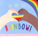 We Are the Rainbow : The Colours of Pride - Book