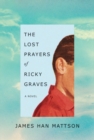 The Lost Prayers of Ricky Graves : A Novel - Book