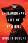 The Extraordinary Life of Sam Hell : A Novel - Book