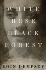 White Rose, Black Forest - Book
