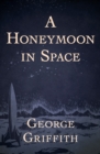 A Honeymoon in Space - eBook