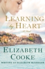 Learning by Heart : A Novel - eBook
