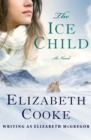 The Ice Child : A Novel - eBook