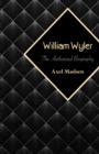 William Wyler : The Authorized Biography - eBook