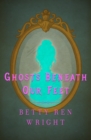 Ghosts Beneath Our Feet - eBook
