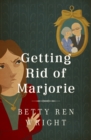Getting Rid of Marjorie - eBook
