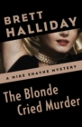The Blonde Cried Murder - eBook
