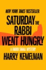 Saturday the Rabbi Went Hungry - eBook