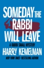 Someday the Rabbi Will Leave - eBook