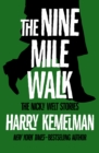 The Nine Mile Walk : The Nicky Welt Stories - eBook