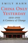 China Only Yesterday, 1850-1950 : A Century of Change - eBook