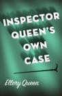 Inspector Queen's Own Case - eBook