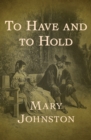 To Have and to Hold - eBook