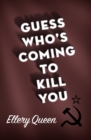 Guess Who's Coming to Kill You - eBook