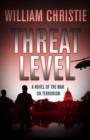 Threat Level : A Novel of the War on Terror - eBook