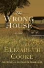 The Wrong House : A Novel - eBook