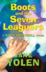 Boots and the Seven Leaguers : A Rock-and-Troll Novel - eBook