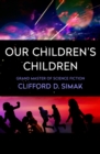 Our Children's Children - eBook