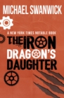 The Iron Dragon's Daughter - eBook