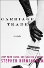 Carriage Trade : A Novel - eBook