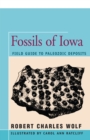 Fossils of Iowa : Field Guide to Paleozoic Deposits - eBook