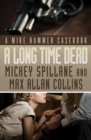 A Long Time Dead : A Mike Hammer Casebook - eBook