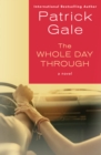 The Whole Day Through : A Novel - eBook