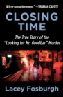 Closing Time : The True Story of the "Looking for Mr. Goodbar" Murder - eBook