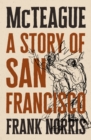 McTeague : A Story of San Francisco - eBook