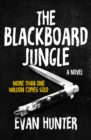 The Blackboard Jungle : A Novel - eBook