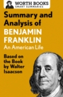 Summary and Analysis of Benjamin Franklin : Based on the Book by Walter Isaacson - eBook