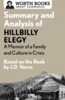 Summary and Analysis of Hillbilly Elegy: A Memoir of a Family and Culture in Crisis : Based on the Book by J.D. Vance - eBook