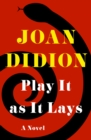 Play It as It Lays : A Novel - eBook