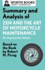 Summary and Analysis of Zen and the Art of Motorcycle Maintenance: An Inquiry into Values : Based on the Book by Robert M. Pirsig - eBook
