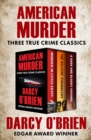American Murder : Three True Crime Classics - eBook