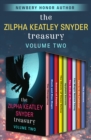 The Zilpha Keatley Snyder Treasury Volume Two - eBook