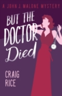 But the Doctor Died - eBook