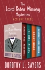 The Lord Peter Wimsey Mysteries Volume Three : Murder Must Advertise, The Nine Tailors, Gaudy Night, and Busman's Honeymoon - eBook