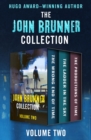 The John Brunner Collection Volume Two : The Wrong End of Time, The Ladder in the Sky, and The Productions of Time - eBook
