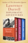 Diplomatic Adventures : Esprit de Corps, Stiff Upper Lip, and Sauve Qui Peut - eBook