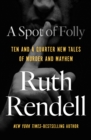 A Spot of Folly : Ten and a Quarter New Tales of Murder and Mayhem - eBook